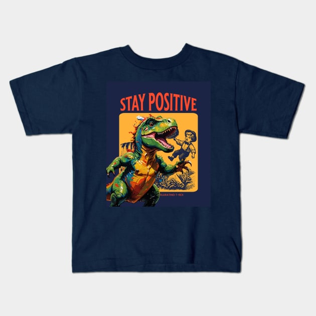 Stay Positive (T-rex dino and boy) Kids T-Shirt by PersianFMts